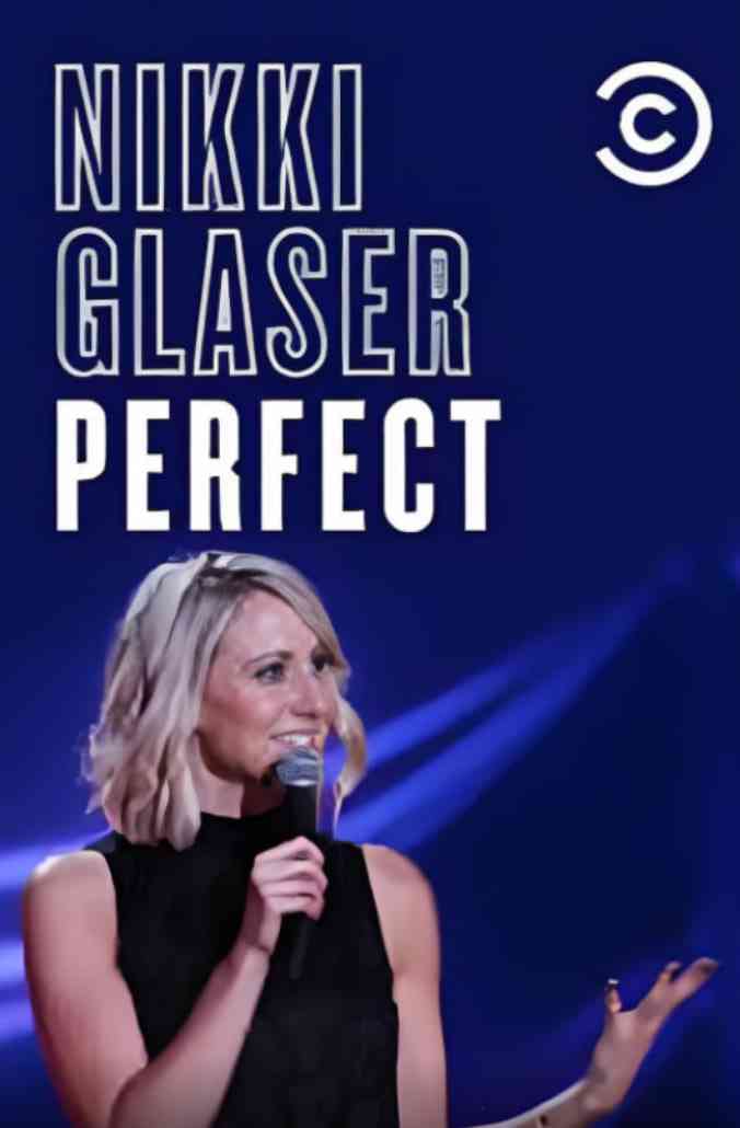 《Nikki Glaser：完美》免费高清无广告在线播放|剧情·美国·2016