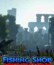 《Fishing Shop Simulator》demo》游戏免费下载|模拟经营·钓鱼·沉浸式模拟