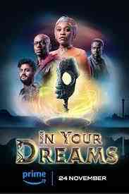 《在梦中 In Your Dreams》全集免费高清电视剧无广告在线播放|欧美剧,欧美·南非·2023  第1张